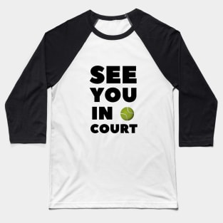 See You In Court Baseball T-Shirt